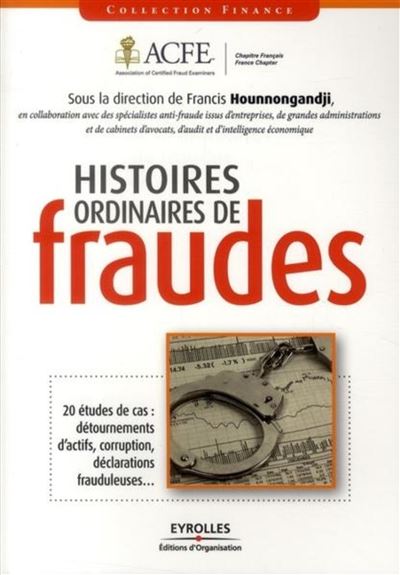 Histoires Ordinaires De Fraude 20 études De Cas : Détournements D ...