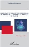 Big Data et intelligence artificielle au service de la sécurité intérieure en France