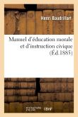 Manuel d'education morale et d'instruction civique