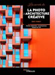 Les secrets de la photo d'architecture créative