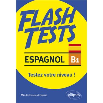 Espagnol Flash Tests niveau B1. Testez votre niveau d'espagnol !