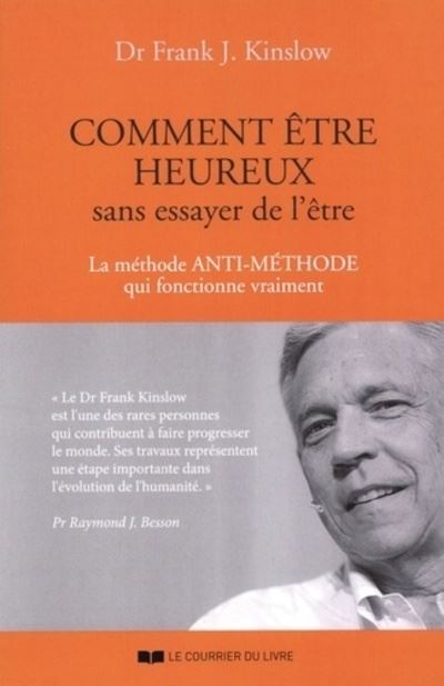 Comment être heureux sans essayer de l'être - Frank J. Kinslow - broché