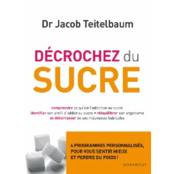 Décrochez Du Sucre Broché Docteur Jacob Teitelbaum - 