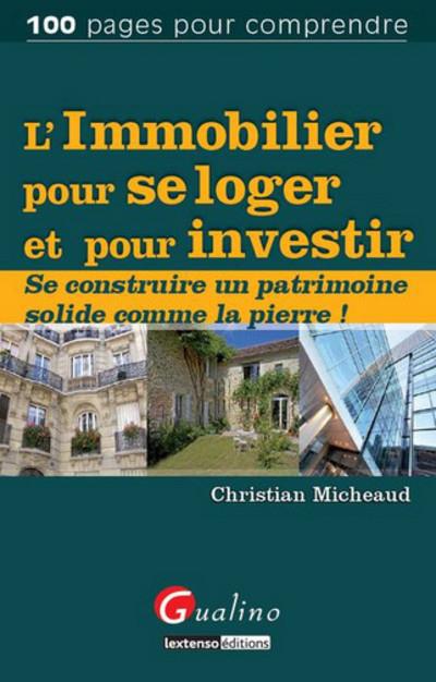 L'immobilier pour se loger et pour investir