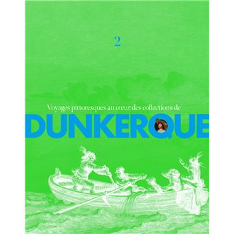 Voyages pittoresques au coeur des collections de Dunkerque 2