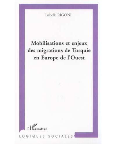 Mobilisations et enjeux des migrations de turquie europe oue - Isabelle Rigoni - broché