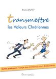 Transmettre les valeurs chrétiennes (nouveau prix)