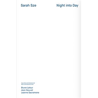 Sarah Sze, De nuit en jour / Night into Day