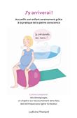 Accueillir son enfant sereinement grâce à la pratique de la pleine conscience