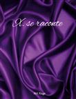 X. se raconte