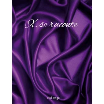 X. se raconte