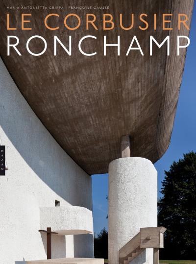Le Corbusier, Ronchamp : la chapelle Notre-Dame-du-Haut