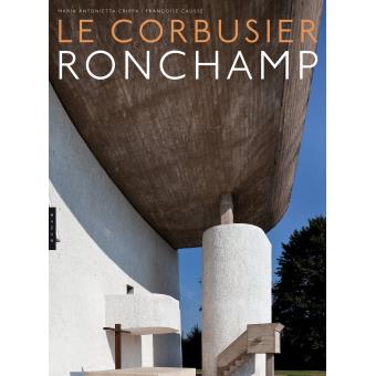 Le  Corbusier, Ronchamp : la chapelle Notre-Dame-du-Haut