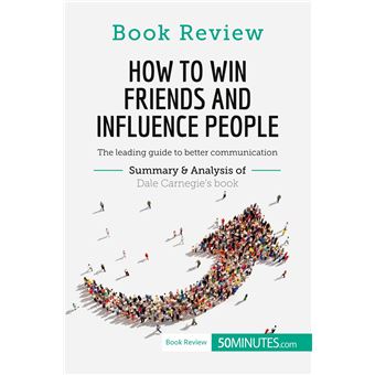 How to Win Friends and Influence People by Dale Carnegie