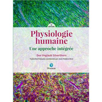 PHYSIOLOGIE HUMAINE 4e édition Une Approche Intégrée, 4ème édition ...