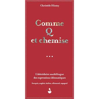 Comme q et chemise, l'abécédaire multilingue des expressions idiomatiques