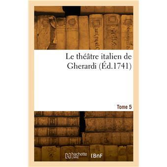Le théâtre italien de Gherardi. Tome 5