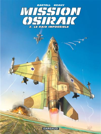 Mission Osirak - Le Raid impossible