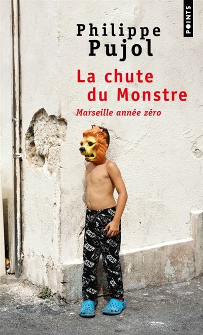La Chute du monstre - Marseille année zéro