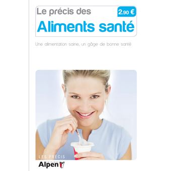 Le precis des aliments sante. ma sante dans mon assiette - 1