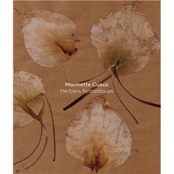 Marinette Cueco. Herbiers fantastiques