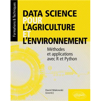 Data science pour l’agriculture et l’environnement - Méthodes et applications avec R et Python