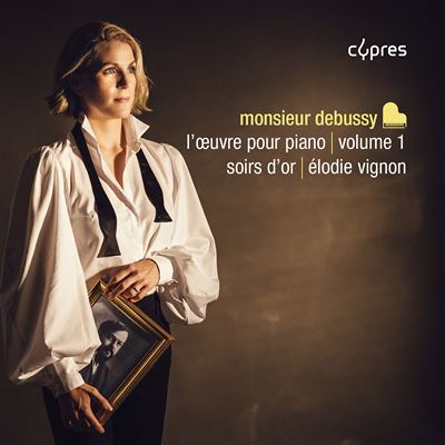 Monsieur Debussy : L'œuvre pour piano Volume 1 : Soirs d'or