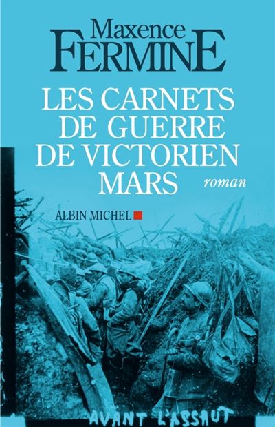 Les Carnets de guerre de Victorien Mars - Maxence Fermine - broché