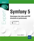 Symfony 5 - Développez des sites web PHP structurés et performants