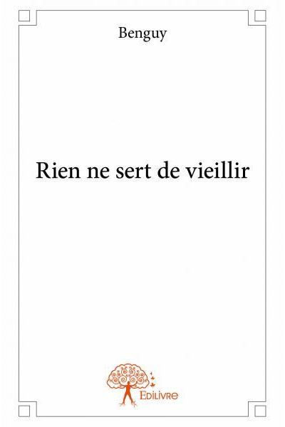 Rien ne sert de vieillir