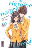 Héroïne malgré moi - Tome 2