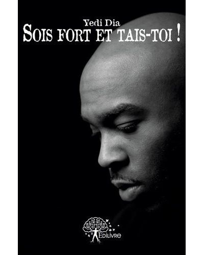 Sois fort et tais-toi !