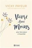Vivre avec moins - Pour faire place à l'essentiel