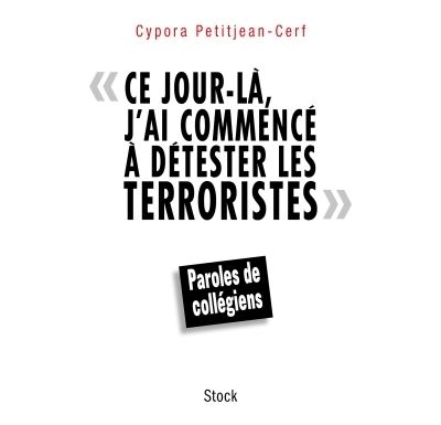 Ce jour la j ai commence a detester terrorist - Cypora Petitjean-Cerf - broché