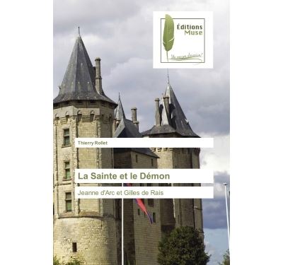 La sainte et le demon - jeanne d'arc et gilles de rais