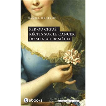 Fer ou ciguë ? Récits sur le cancer du sein au 18e siècle