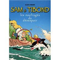 Sam et Tibond Les naufragés du désespoir