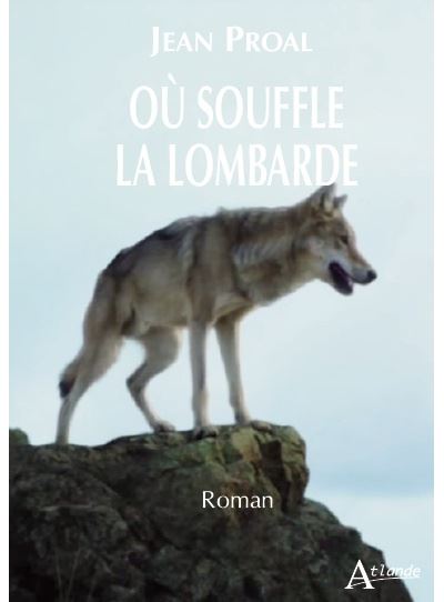 Où souffle la lombarde - Jean Proal - broché