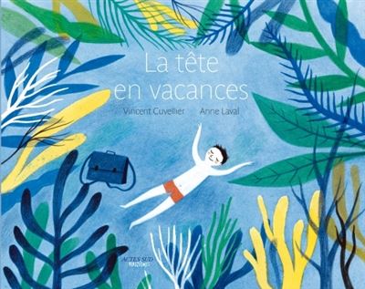 La tête en vacances - Vincent Cuvellier - cartonné