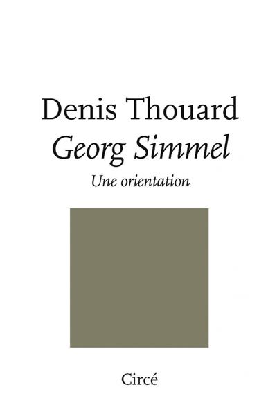 Georg Simmel - Une orientation - Denis Thouard - broché