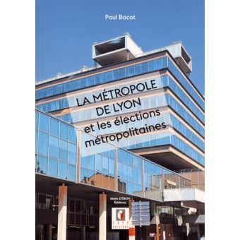 La métropole de Lyon et les élections métropolitaines