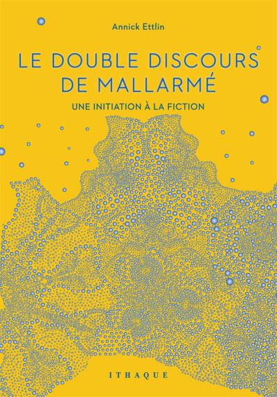 Le double discours de mallarme une initiations a la fiction