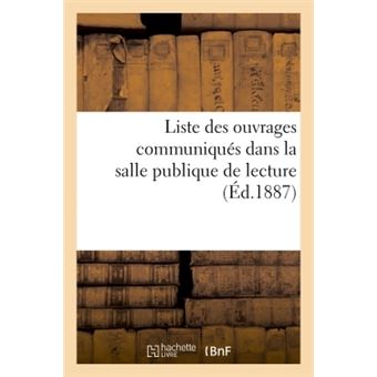 Liste des ouvrages communiqués dans la salle publique de lecture