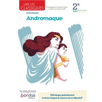 Lire les classiques - Français 2de - 2022 - Andromaque Cahier - élève - 1
