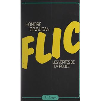 Flic Ou Les vérités de la police - ebook (ePub) - Honoré Gévaudan - Achat  ebook