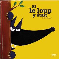 Si le loup y était