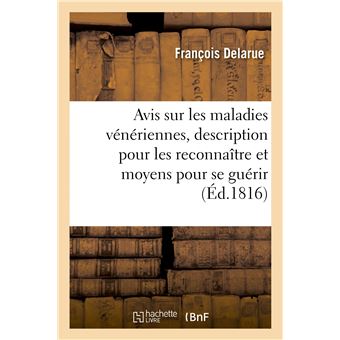 Avis sur les maladies vénériennes. Description par laquelle on peut reconnaître ces maladies