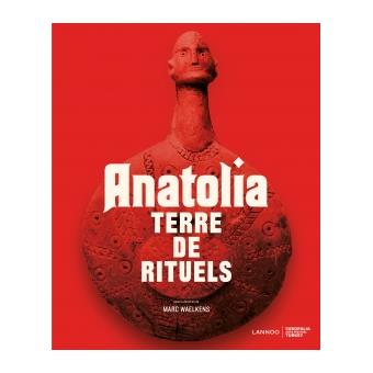 Anatolia - Terre de rituels