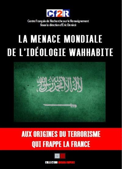 La menace mondiale de l'idéologie wahhabite - Eric Denécé - broché