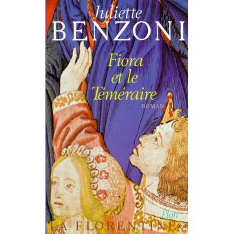 Fiora et le téméraire La Florentine Tome 2 broché Juliette Benzoni